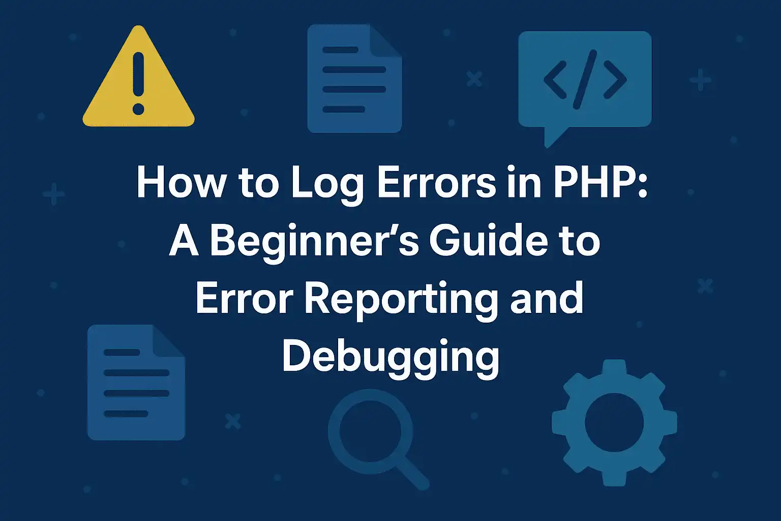 PHP Error Logging: The Complete Developer's Guide [2025]