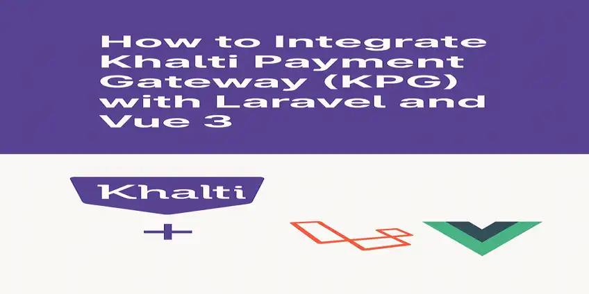 How to Integrate Khalti Payment Gateway (KPG) with Laravel and Vue 3