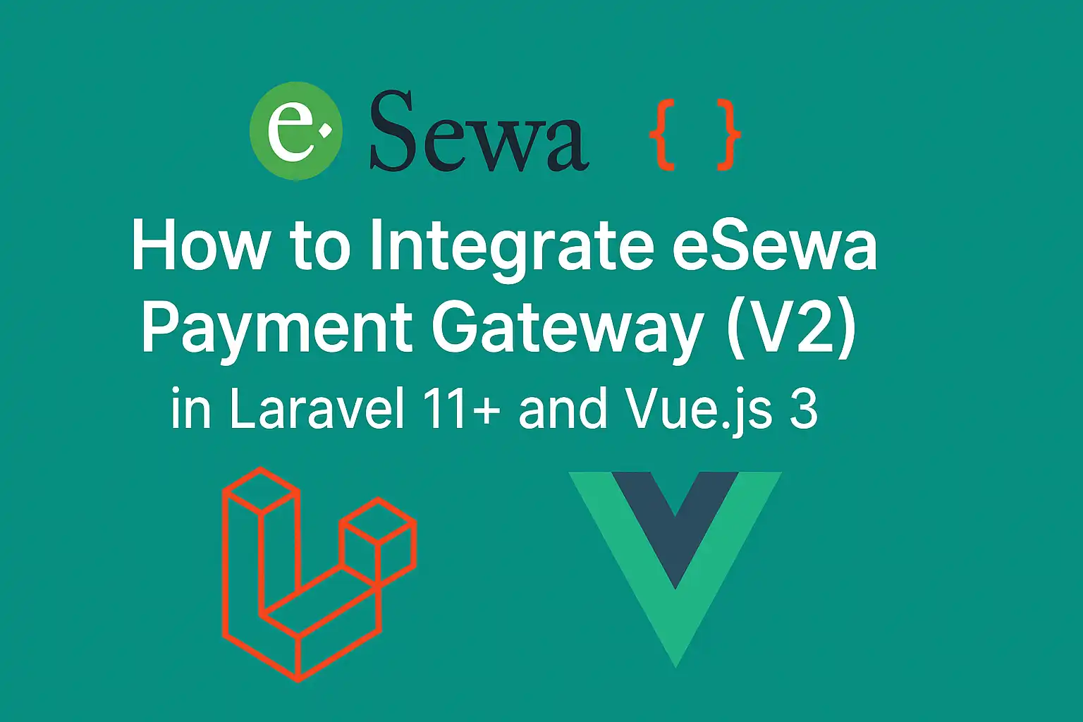 How to Integrate eSewa Payment Gateway (V2) in Laravel & Vue 3